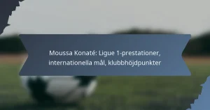Moussa Konaté: Ligue 1-prestationer, internationella mål, klubbhöjdpunkter