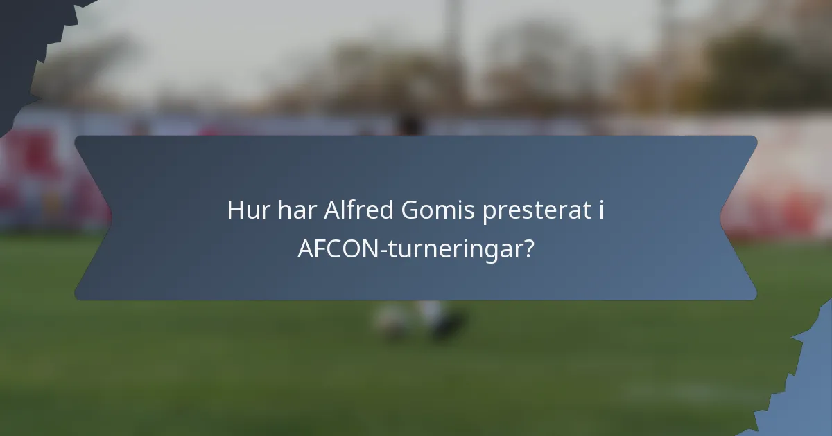 Hur har Alfred Gomis presterat i AFCON-turneringar?
