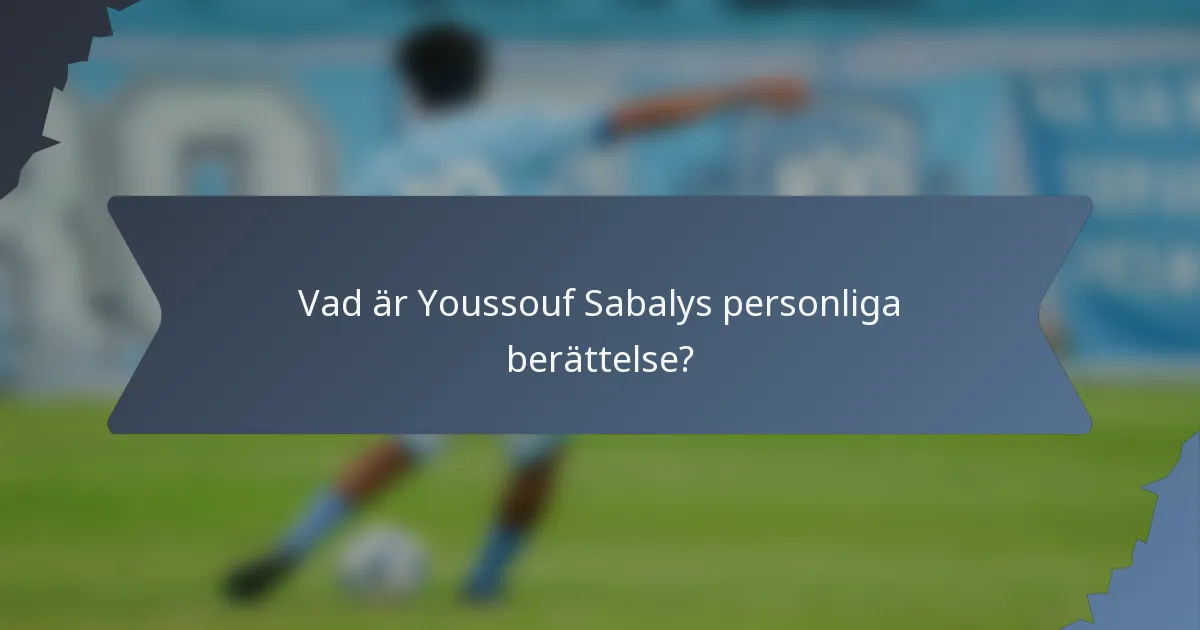 Vad är Youssouf Sabalys personliga berättelse?