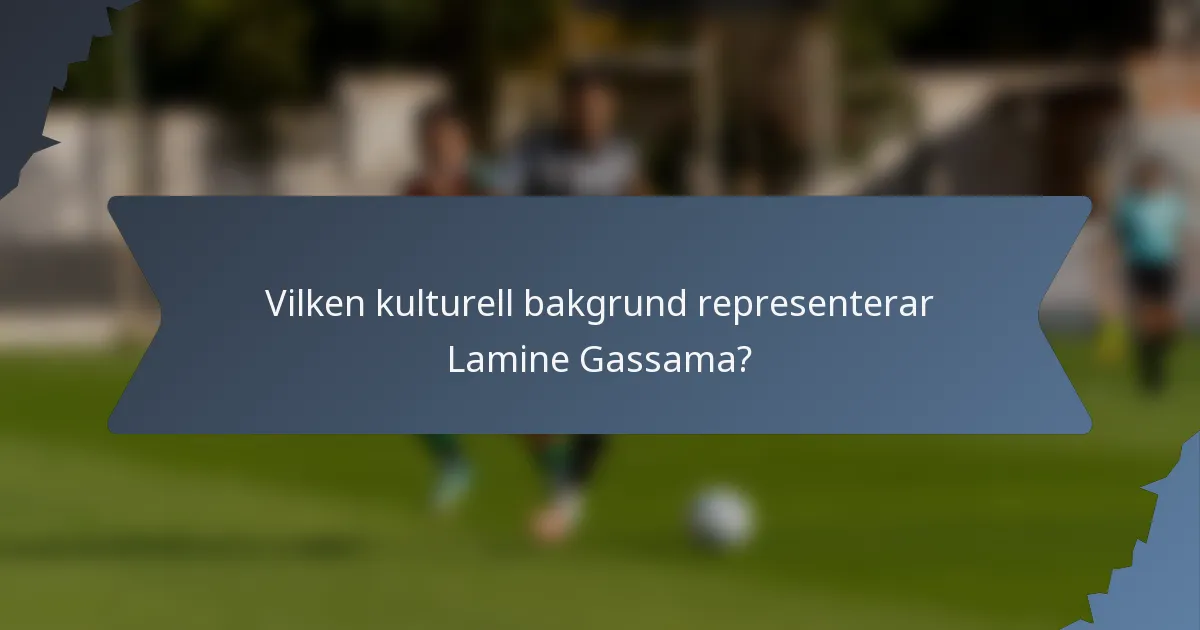 Vilken kulturell bakgrund representerar Lamine Gassama?